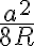 \frac{a^2}{8R}