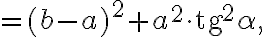  = (b-a)^2 + a^2 \cdot \text{tg}^2 \alpha \text{,}