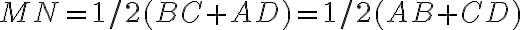 MN=1/2(BC+AD)=1/2(AB+CD)