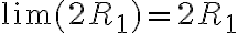 \lim(2R_1)=2R_1