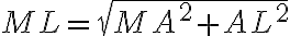 ML=\sqrt{MA^2+AL^2}