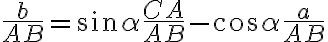 \frac{b}{AB}=\sin{\alpha\frac{CA}{AB}}-\cos{\alpha\frac{a}{AB}}