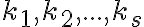 k_1, k_2, ... , k_s