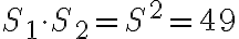 S_1 \cdot S_2=S^2=49