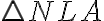  \bigtriangleup {NLA} 