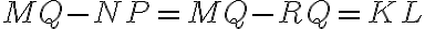 MQ-NP=MQ-RQ=KL