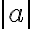 |a|