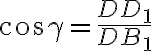 \cos{\gamma} = \dfrac{DD_1}{DB_1} \cos{\gamma} = \dfrac{DD_1}{DB_1}
