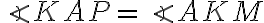 \angle KAP = \angle AKM