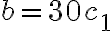 b = 30c_1