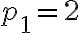 p_1=2