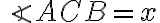 \angle ACB=x