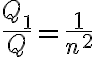 \frac{Q_1}{Q}=\frac{1}{n^2}