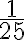 \frac{1}{25} \frac{1}{25}