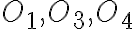 O_{1}, O_{3}, O_{4}