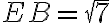  EB = \sqrt{7}