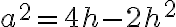 a^2=4h-2h^2