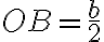 OB=\frac{b}{2}