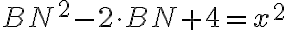  BN^2 - 2 \cdot BN + 4 = x^2