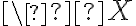 \ X