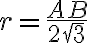 r =\frac{AB}{2\sqrt{3}}
