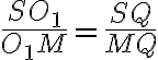 \frac{SO_1}{O_1M}=\frac{SQ}{MQ}