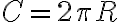C=2\pi R