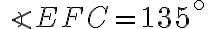 \angle EFC=135^\circ