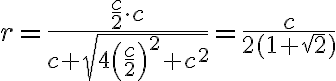 r=\dfrac{\dfrac{c}{2}\cdot c}{c+\sqrt{4\left (\dfrac{c}{2}\right )^2+c^2}}=\dfrac{c}{2(1+\sqrt 2)}