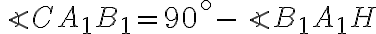 \angle{CA_1B_1}=90^\circ -\angle{B_1A_1H}