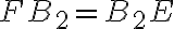 F B_2=B_2 E