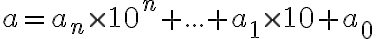 a=a_n\times10^n+...+a_1\times10+a_0
