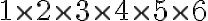 1\times2\times3\times4\times5\times6