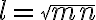 l=\sqr{m n}