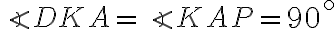 \angle DKA = \angle KAP = 90^{\circ}