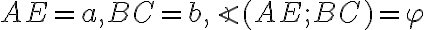 AE=a,BC=b, \angle (AE;BC)=\varphi