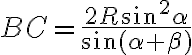 BC = \frac{2R\sin^{2}\alpha}{\sin(\alpha + \beta)}
