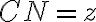 CN = z
