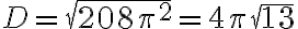 D=\sqrt{208\pi^2} = 4\pi\sqrt{13}