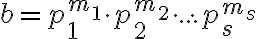 b=p_1^{m_1}\cdot p_2^{m_2}\cdot ... \cdot p_s^{m_s}