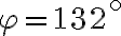 \varphi=132^\circ