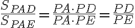 \frac{S_{PAD}}{S_{PAE}} = \frac{PA \cdot PD}{PA \cdot PE} = \frac{PD}{PE}