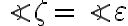 \angle{\zeta}=\angle{\varepsilon}
