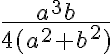 \frac{a^3b}{4(a^2+b^2)} \frac{a^3b}{4(a^2+b^2)}