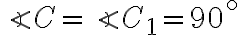 \angle{C}=\angle{C_1}=90^{\circ}