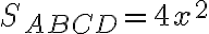 S_{ABCD}=4x^2