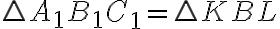 \triangle A_1B_1C_1 = \triangle KBL