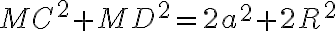 {MC}^2+{MD}^2=2{a}^2+2{R}^2