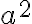 a^2