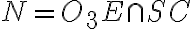 N = O_3E \cap SC